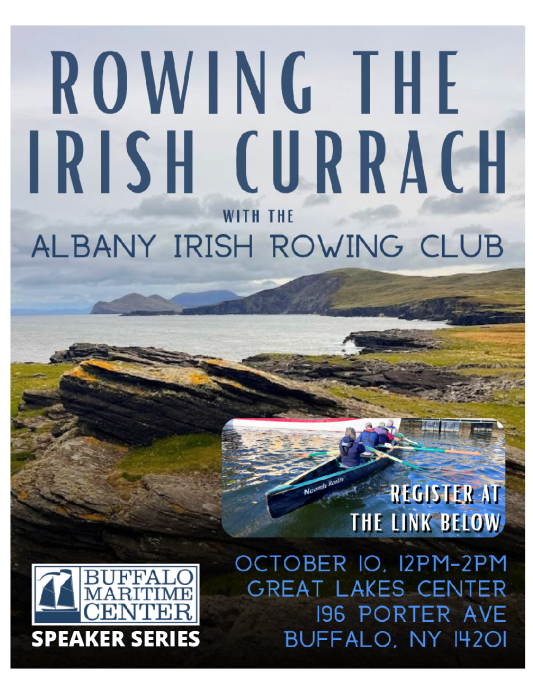 Rowing the Irish Currach with Albany Irish Rowing Club; Buffalo Maritime Center Speaker Series; October 10, 12-2pm, Great Lakes Center, 196 Porter Ave, Buffalo, NY 14201; Register at link below